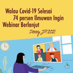 Walau Covid-19 Selesai, 74% Ilmuwan Ingin Konferensi Virtual (Webinar) Berlanjut