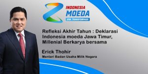 Refleksi Akhir Tahun, Indonesia Moeda Jatim Berkarya Bersama Erick Thohir