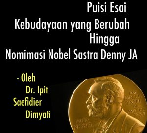 Dari Puisi Esai, Kebudayaan yang Berubah, Hingga Nominasi Nobel Sastra Denny JA