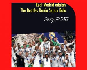 Real Madrid Adalah The Beatles Dunia Sepak Bola